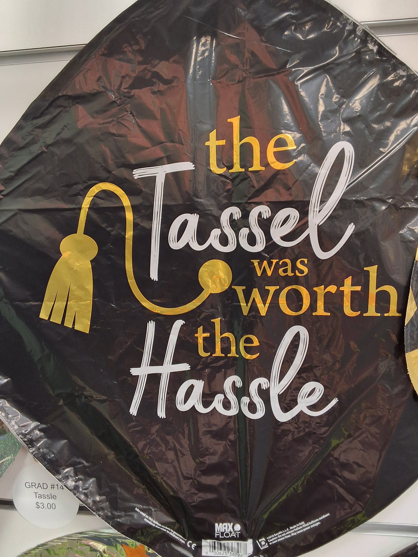 The Tassel was worth the Hassle 18" Mylar